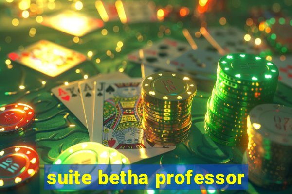 suite betha professor